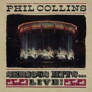 Serious Hits...Live! (2019 Remaster) von Phil Collins